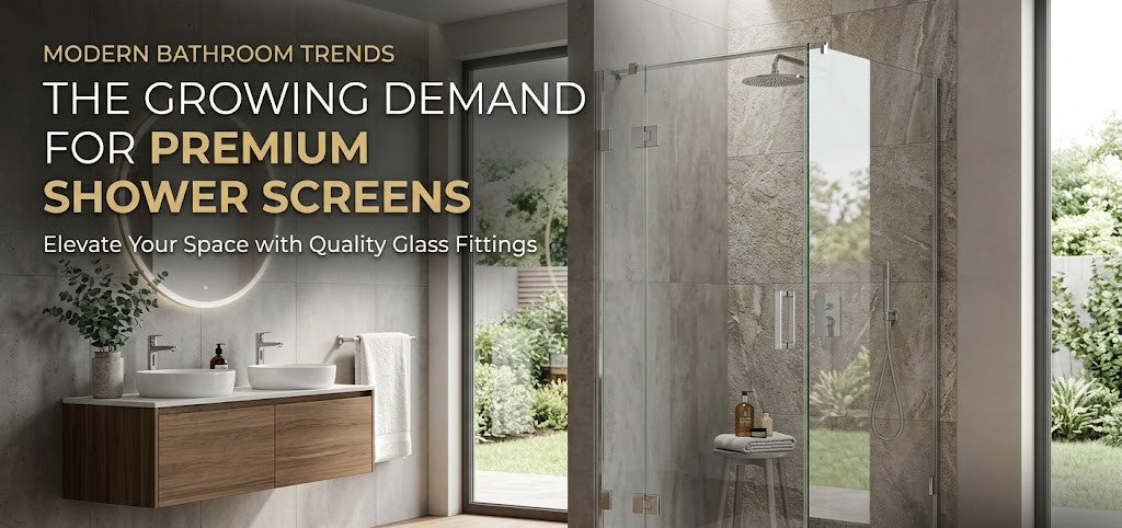 The Growing Demand for Premium Shower Screens in Modern Bathrooms